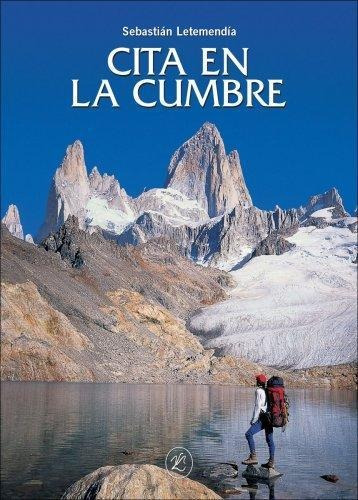 Libro Cita En La Cumbre   3 Ed De Sebastian Letemendia