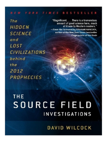 The Source Field Investigations - David Wilcock. Eb18