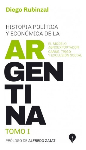 Historia Política Y Económica De La Argentina. Tomo Ii. - Di