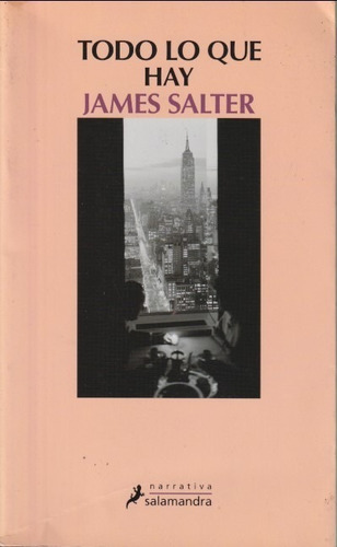 Todo Lo Que Hay James Salter 