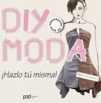 Diy Moda. Hazlo Tu Misma