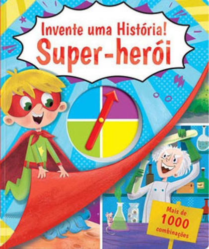 Invente Uma História! Super-herói, De Igloo Books Ltd. Editora Happy Books, Capa Mole Em Português