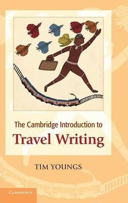 Libro The Cambridge Introduction To Travel Writing - Tim ...