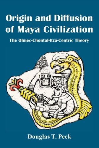 Origin And Diffusion Of Maya Civilization The Olmecchontalit