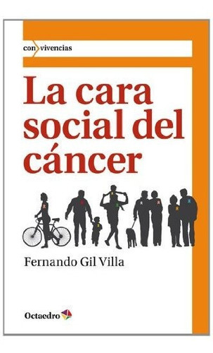 La cara social del cáncer, de Fernando Gil Villa. Editorial Octaedro S L, tapa blanda en español, 2012
