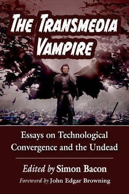 Libro The Transmedia Vampire : Essays On Technological Co...