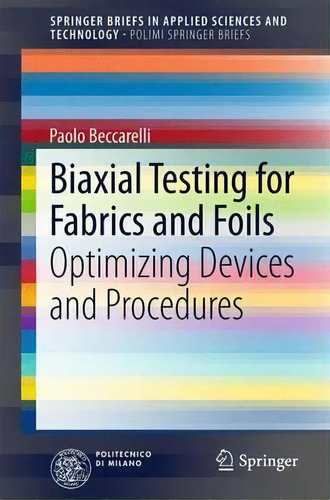 Biaxial Testing For Fabrics And Foils, De Paolo Beccarelli. Editorial Springer International Publishing Ag, Tapa Blanda En Inglés