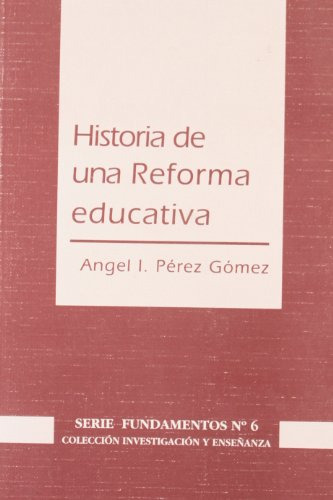 Historia De Una Reforma Educativa -investigacion Y Enseñanza