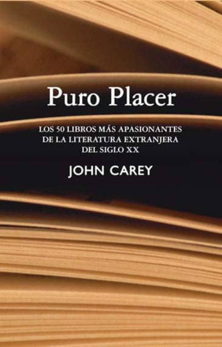 Puro Placer. 50 Libros Mas Apasionantes De La Literatura