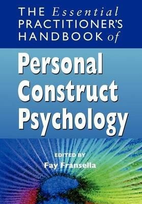 The Essential Practitioner's Handbook Of Personal Constru...