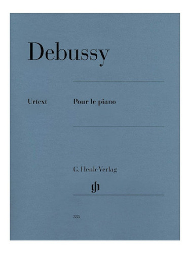 Pour Le Piano Hn-385 (urtext).: Para El Piano., De Claude Debussy. Henle Urtext, Vol. Hn-385. Editorial G. Henle Verlag, Tapa Blanda, Primera Edición En Inglés/alemán, 1984