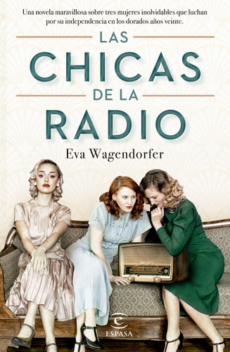 Las Chicas De La Radio: Las Chicas De La Radio, De Eva Wagendorfer. Editorial Espasa, Tapa Blanda, Edición 1 En Español, 2024