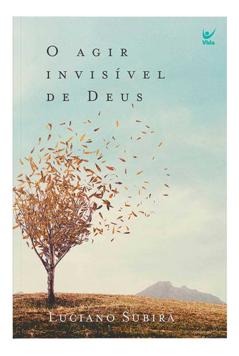 Livro O Agir Invisível De Deus - Luciano Subirá [2019]