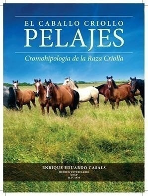 Libro -  El Caballo Criollo-pelajes De Enrique Eduardo 