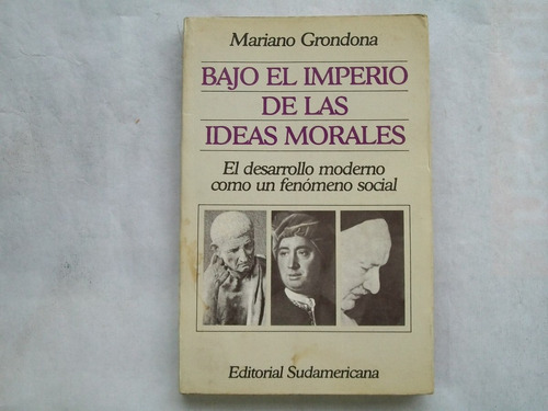 Bajo El Imperio De Las Ideas Morales El Desarrollo Moderno C