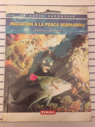 Iniciación A La Pesca Submarina. Antonio Romero Tikal Edicio