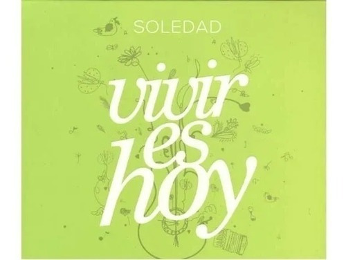 Cd Soledad / Vivir Es Hoy (2015)