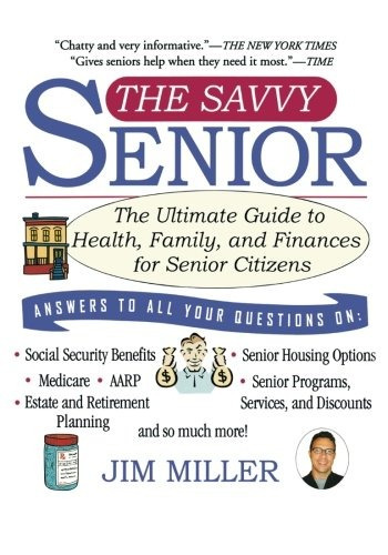 The Savvy Senior The Ultimate Guide To Health, Family, And F