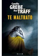 Libro Te Maltrato (la Trama) De Grebe Camilla / Traff Asa