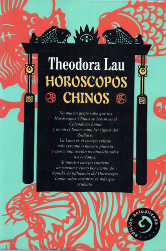 Horóscopos chinos, de Theodora Lau. Serie 8475774848, vol. 1. Editorial Ediciones Gaviota, tapa blanda, edición 1996 en español, 1996