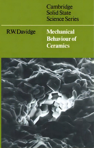 Mechanical Behaviour Of Ceramics, De R. W. Davidge. Editorial Cambridge University Press, Tapa Blanda En Inglés