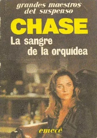 La Sangre De La Orquídea - Suspenso - Chase - Español -emece