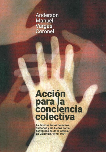 Libro Acción Para La Conciencia Colectiva De Anderson Manuel