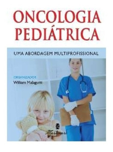 Oncologia Pediátrica Uma Abordagem Multiprofissional, De Malagutti. Editora Martinari Em Português
