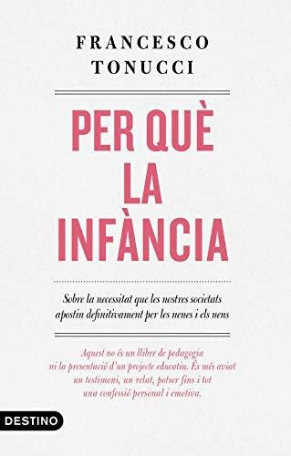 Per Què La Infància: Sobre La Necessitat Que Les Nostres Soc