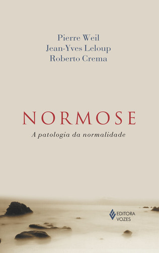 Normose: A patologia da normalidade, de Weil, Pierre. Editora Vozes Ltda., capa mole em português, 2014