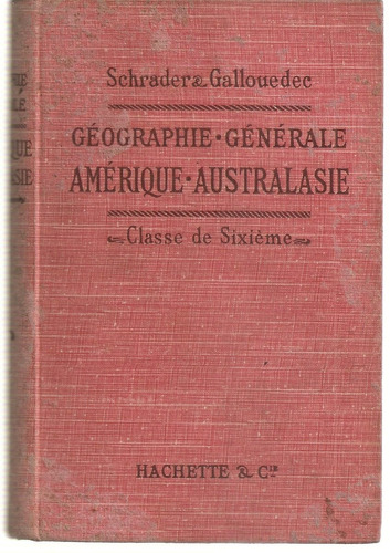 Geographie Generale Amerique Australasie Schrader Hachette