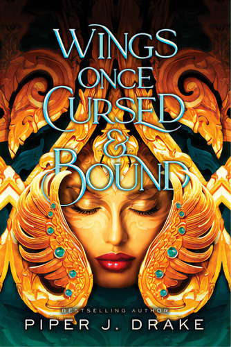 Wings Once Cursed & Bound, De Drake, Piper J.. Editorial Sourcebooks Casablanca, Tapa Blanda En Inglés