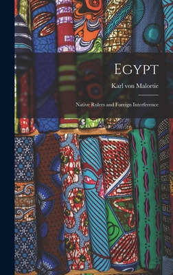 Libro Egypt: Native Rulers And Foreign Interference - Mal...