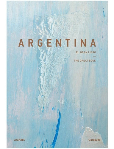 Argentina: El Gran Libro - Libro Bilingue