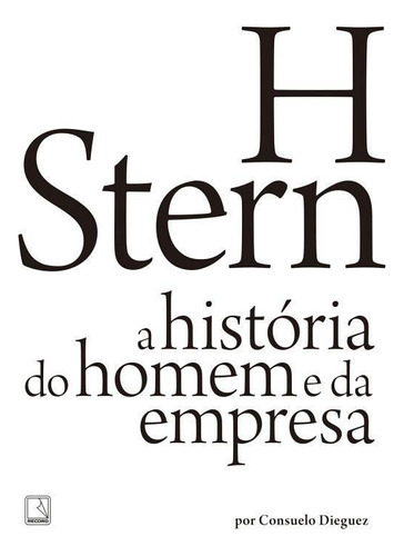 Livro H Stern - A Historia Do Homem E Da Empresa