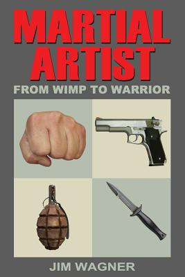 Libro Martial Artist: From Wimp To Warrior - Wagner, Jim