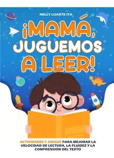 Libro: ¡mamá, Juguemos A Leer!: Actividades Y Juegos Para La