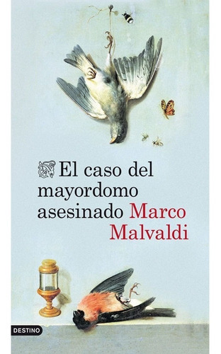 El Caso Del Mayordomo Asesinado, De Marco Malvaldi. Editorial Destino, Tapa Blanda En Español, 2013