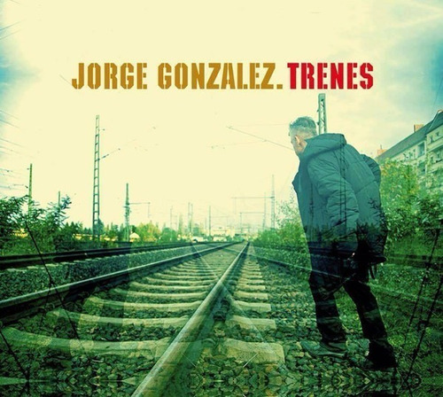 Vinilo Jorge González Trenes Nuevo Sellado Envío Gratis