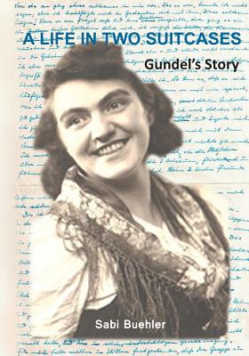 Libro A Life In Two Suitcases: Gundel's Story - Buehler, ...