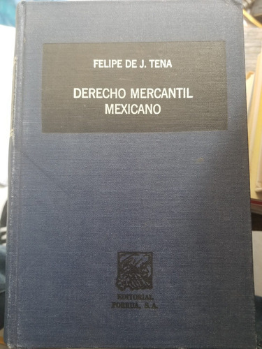 Derecho Mercantil Mexicano 13.a Edición Felipe De J. Tena