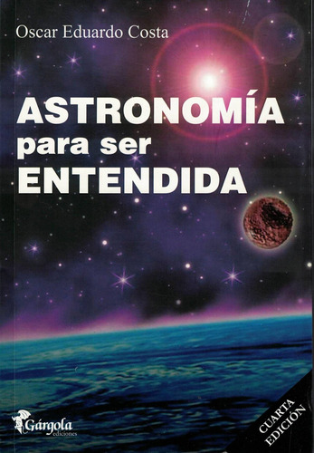 Astronomia Para Ser Entendida - Oscar Costa - Gargola Mpa