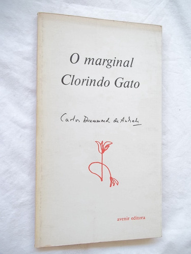 Livro O Marginal Clorindo Gato - Carlos Drummond De Andrade