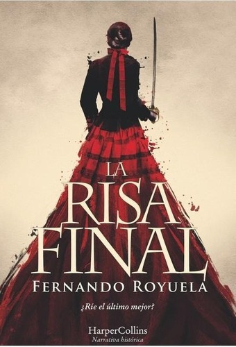 La Risa Final - Royuela, Fernando, de Royuela, Fernando. Editorial HarperCollins en español