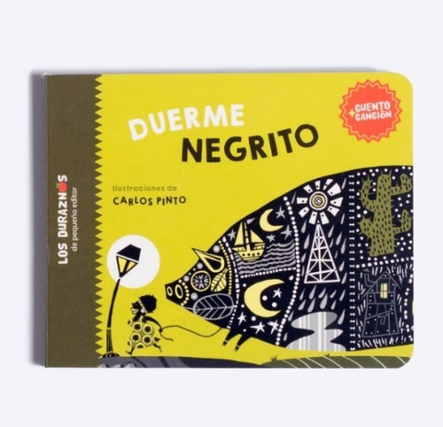 Duerme Negrito - Cuento + Cancion - Carlos Pinto / Cartone, de Pinto, Carlos. Editorial Pequeño Editor, tapa dura en español, 2019