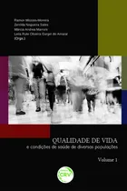 Comprar Qualidade de vida e condições de saúde de diversas populações volume 1, de (Organizador) Missias, Ramon\u002F (Organizador) Moreira, Mo\u002F (Organizador) Sales, Zenilda Nogueira\u002F (Organizador) Marroni, Márcia