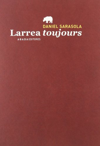 Libro Larrea Toujours De Sarasola Anzola Daniel Sarasola D