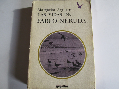 Margarita Aguirre Las Vidas De Pablo Neruda 1 Argentina