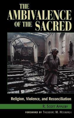 Libro The Ambivalence Of The Sacred : Religion, Violence,...