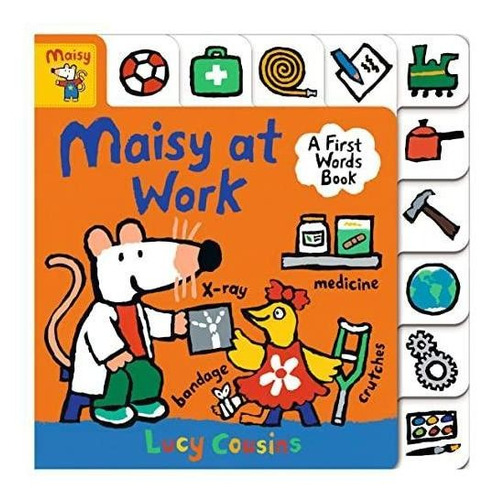 Maisy At Work: A First Words Book (libro En Inglés)